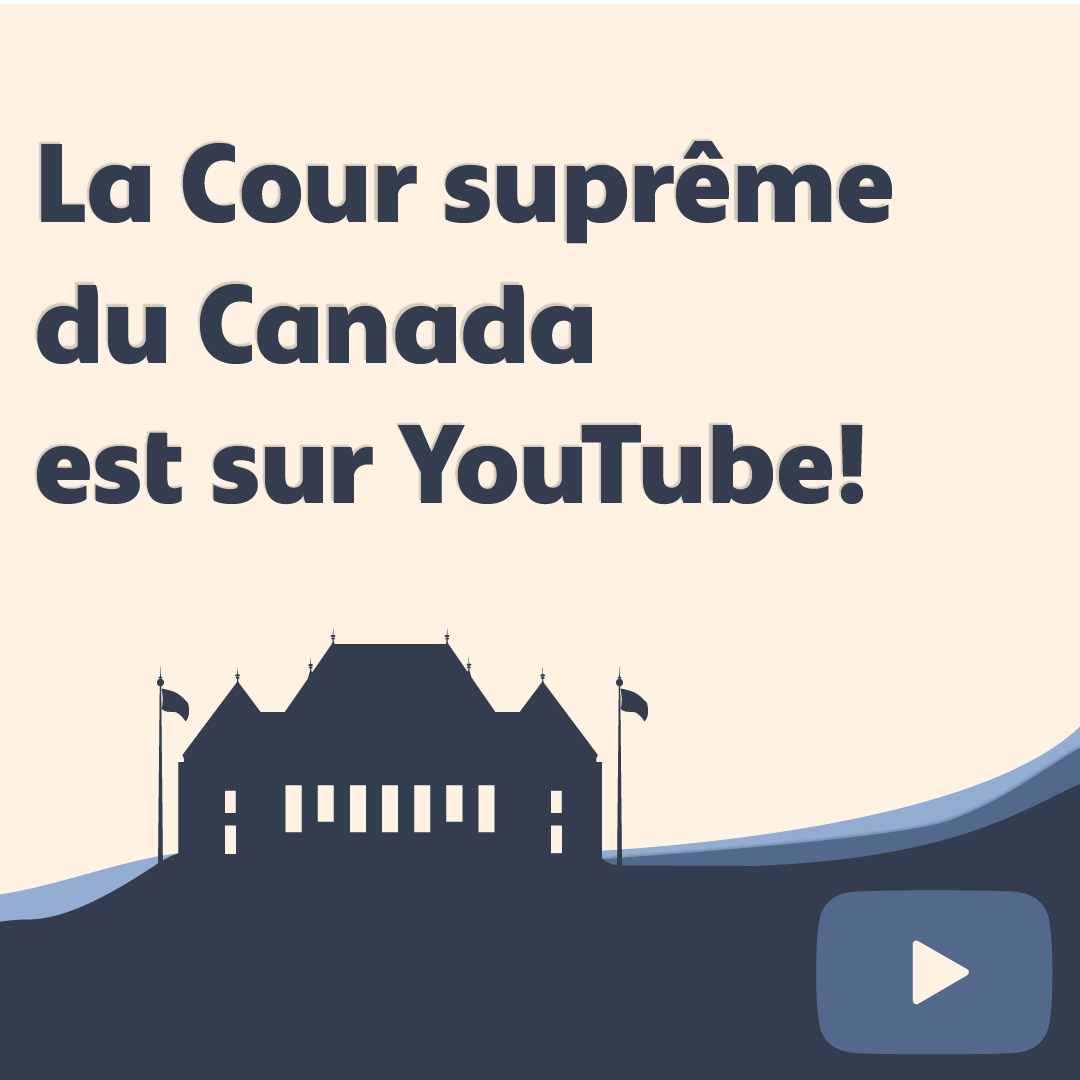 La silhouette de l'édifice de la Cour suprême du Canada avec le logo de YouTube et le texte 'La Cour suprême du Canada est sur YouTube!'