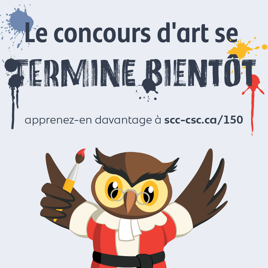 Image portant le texte « Le concours d’art se termine bientôt » et « Apprenez-en davantage à scc-csc.ca/150 » avec Amicus, le hibou qui est la mascotte de la Cour